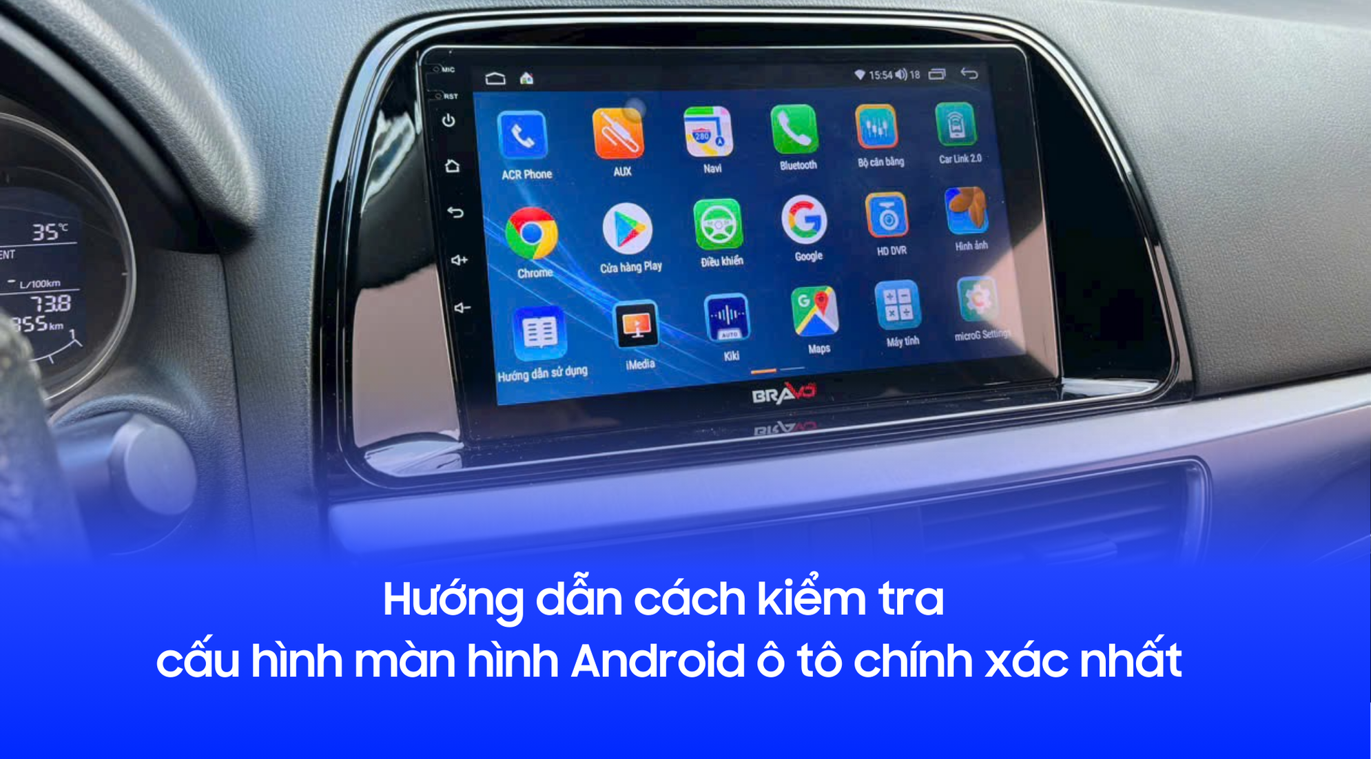 Hướng dẫn cách kiểm tra cấu hình màn hình Android ô tô chính xác