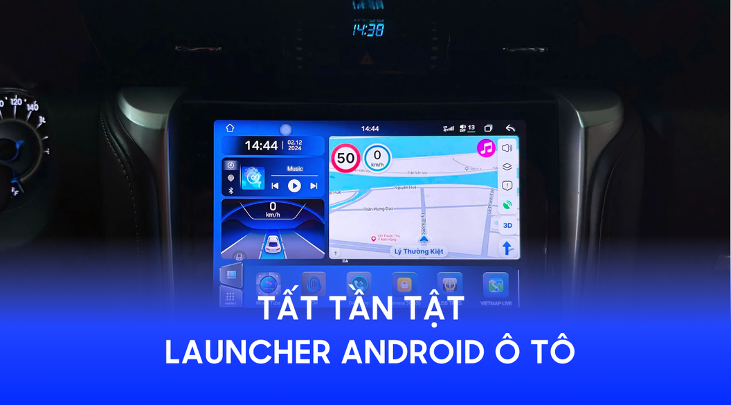 [Đọc ngay] Tất tần tật về Launcher Android ô tô không phải ai cũng biết