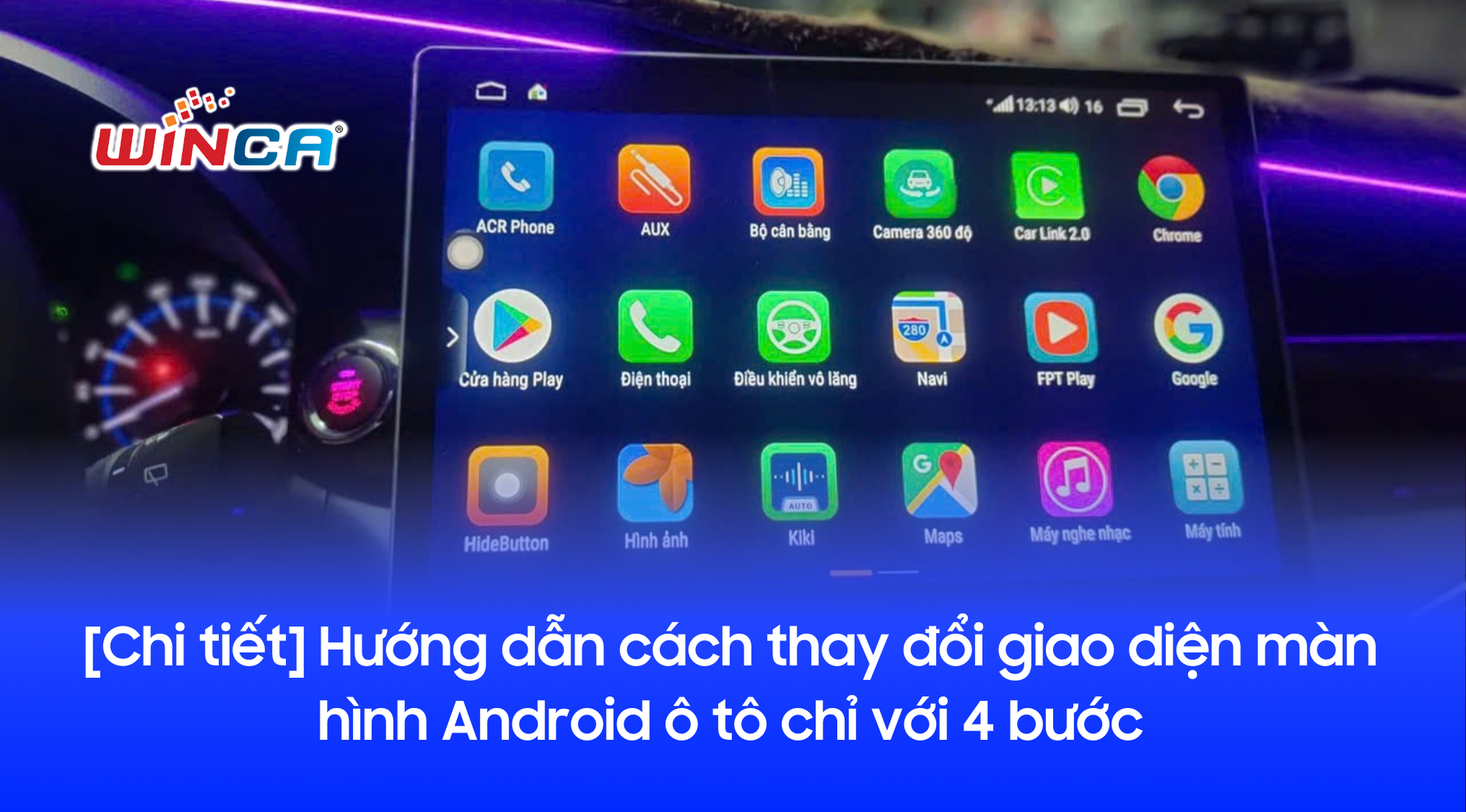 [Chi tiết] Hướng dẫn cách thay đổi giao diện màn hình Android ô tô chỉ với 4 bước