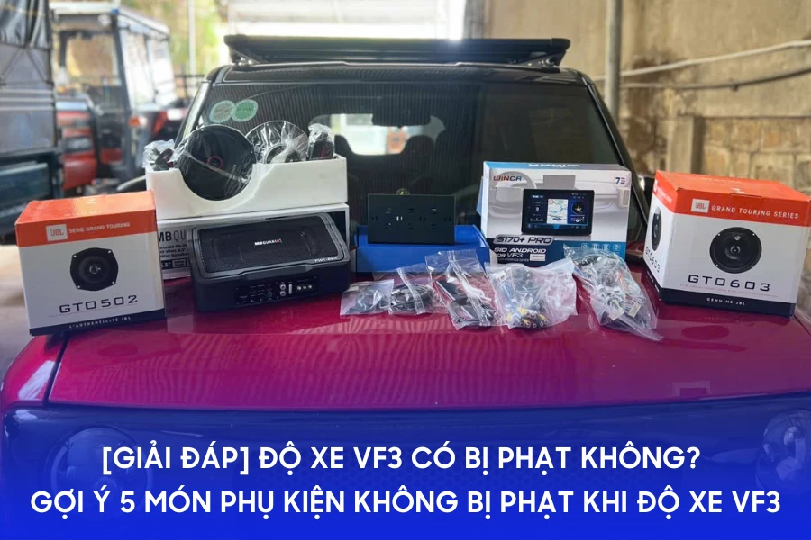 [Giải đáp] Độ xe VF3 có bị phạt không? Gợi ý 5 món phụ kiện không bị phạt khi độ xe VF3