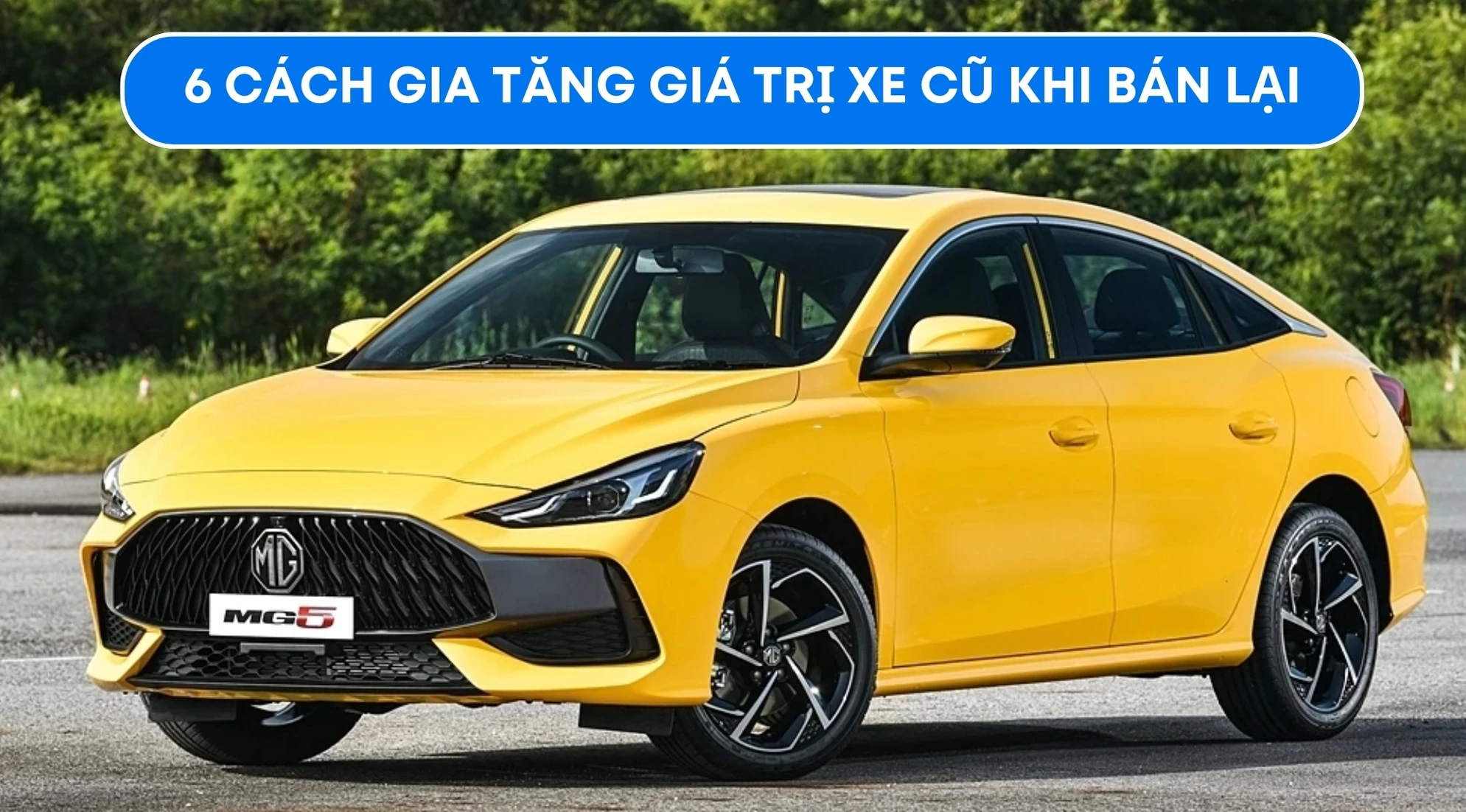 6 cách gia tăng giá trị xe cũ khi bán lại