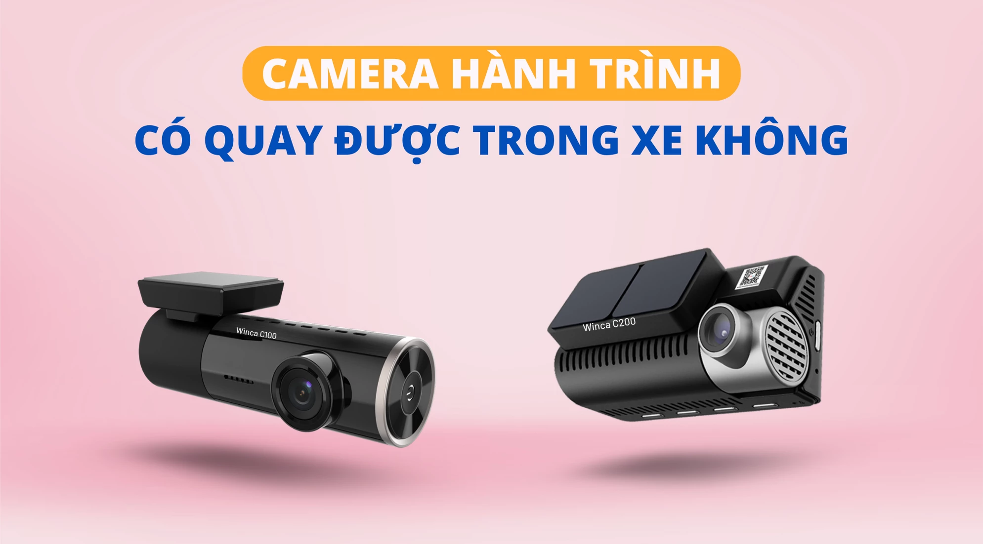 [Giải đáp] Camera hành trình có quay được trong xe không