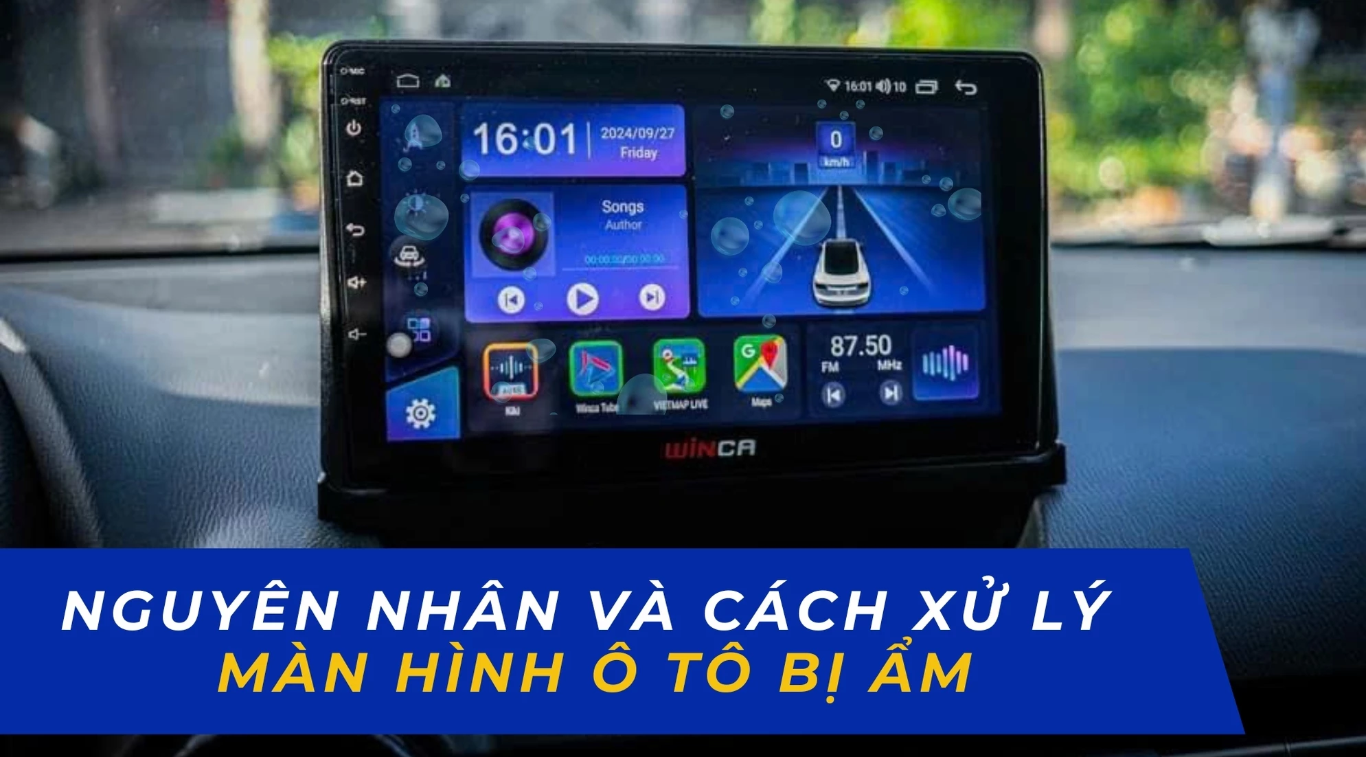 Nguyên nhân và cách xử lý khi màn hình ô tô bị ẩm