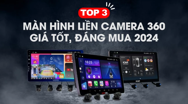 Top 3 màn hình liền camera 360 giá tốt, đáng mua trong năm 2024